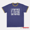 Lynyrd Fuckyng Skynyrd Ringer T-Shirt