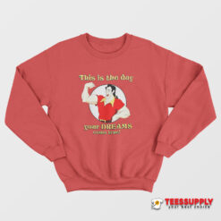 Mighty Fine Gaston Dreams Come True Sweatshirt