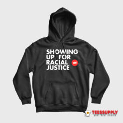 Showing Up For Racial Justice Hoodie