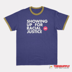 Showing Up For Racial Justice Ringer T-Shirt