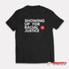 Showing Up For Racial Justice T-Shirt