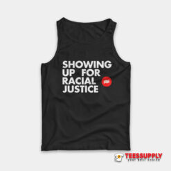 Showing Up For Racial Justice Tank Top