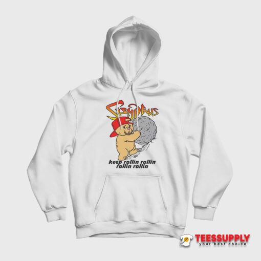 Sisyphus Keep Rollin Rollin Rollin Rollin Hoodie