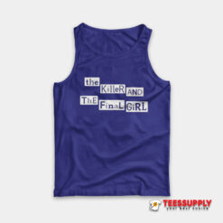 The Killer And The Final Girl Tank Top