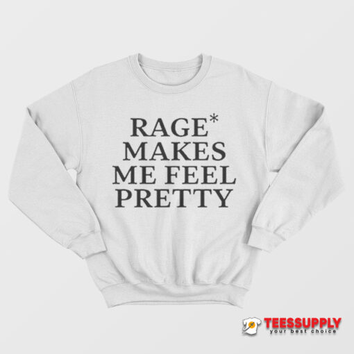 Hayley Williams Rage Makes Me Feels Pretty Sweatshirt