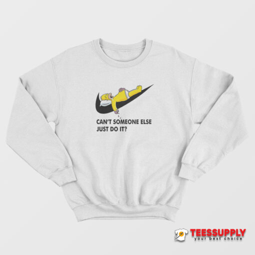 Homer Simpson Can’t Someone Else Just Do It Sweatshirt