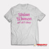 Union Women Get Shit Done T-Shirt