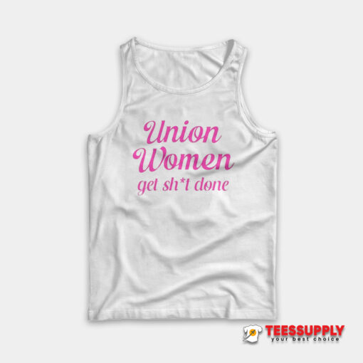 Union Women Get Shit Done Tank Top