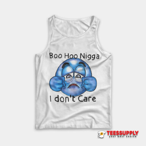 Boo Hoo Nigga I Don’t Care Tank Top