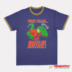 Florida Gators This Team Makes Me Drink Ringer T-Shirt