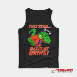 Florida Gators This Team Makes Me Drink Tank Top