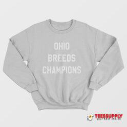 LeBron James Ohio Breeds Champions Sweatshirt