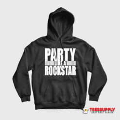 Party Like A Rockstar Hoodie