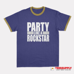 Party Like A Rockstar Ringer T-Shirt