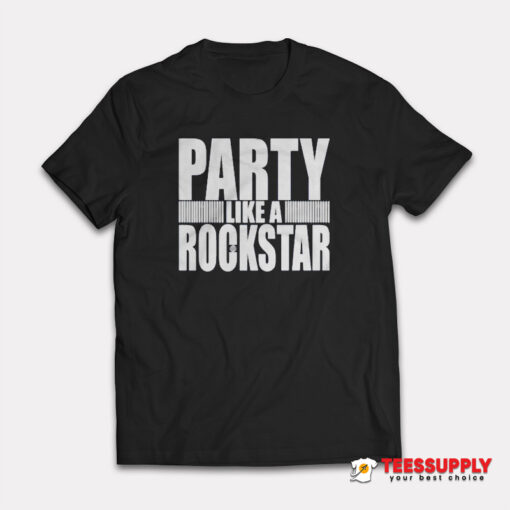 Party Like A Rockstar T-Shirt