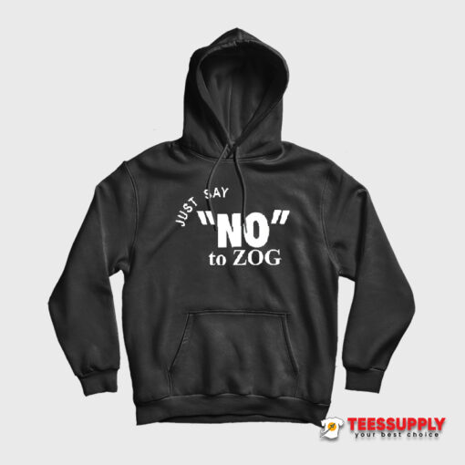 Randy Weaver Just Say No To Zog Hoodie