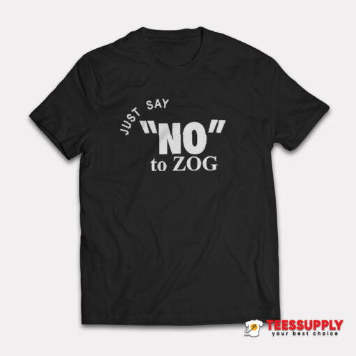 Randy Weaver Just Say No To Zog T-Shirt