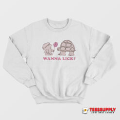 Wanna Lick Mr Turtle Sweatshirt