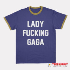 Addison Rae Lady Fucking Gaga Ringer T-Shirt