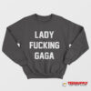 Addison Rae Lady Fucking Gaga Sweatshirt