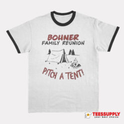 Agatha Bohner Family Reunion Pitch A Tent Ringer T-Shirt