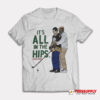 Happy Gilmore It’s All In The Hips Golf T-Shirt