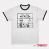 I Still Miss Mac Miller Peanuts Snoopy Ringer T-Shirt