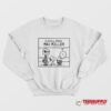 I Still Miss Mac Miller Peanuts Snoopy Sweatshirt