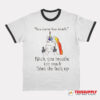 Unicorn You Curse Too Much Bitch Ringer T-Shirt