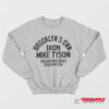 Brooklyn's Own Iron Mike Tyson Heavyweight Champion Sweatshirt