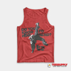 Do You Know To How Bend Tank Top