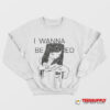 I Wanna Be Adored Cooks Sweatshirt