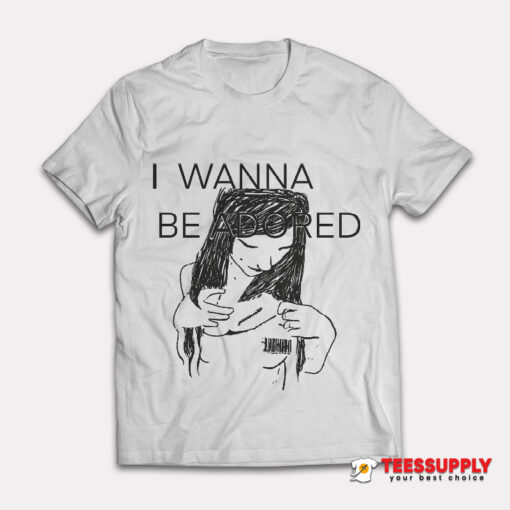 I Wanna Be Adored Cooks T-Shirt