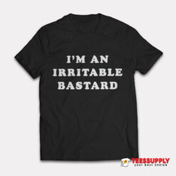 I'm An Irritable Bastard T-Shirt