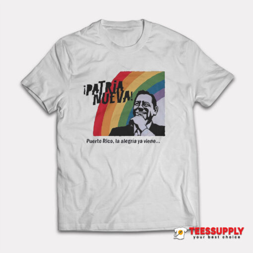 Patria Nueva Puerto Rico La Alegría Ya Viene T-Shirt