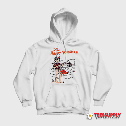 The Happy Fisherman Hoodie