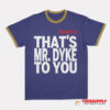 Tribe 8 That’s Mr Dyke To You Ringer T-Shirt