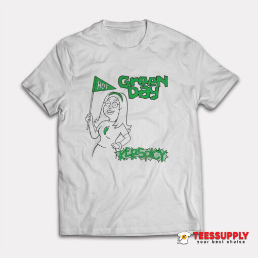 Hot Green Day Ker Spicy T-Shirt