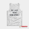 My Last Year Being Broke Tank Top