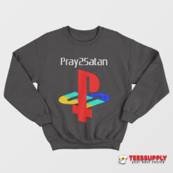 Playstation Pray Satan Sweatshirt