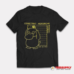 Psyduck Constant Headache Life Is Pain T-Shirt