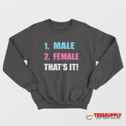 1 Male 2 Female That’s It Sweatshirt