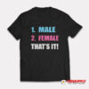 1 Male 2 Female That’s It T-Shirt