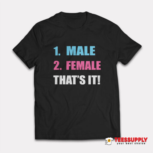 1 Male 2 Female That’s It T-Shirt