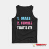 1 Male 2 Female That’s It Tank Top