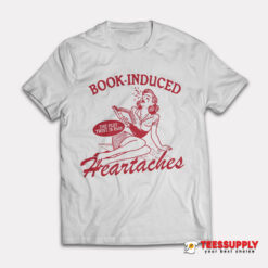 Book Induced Heartaches T-Shirt