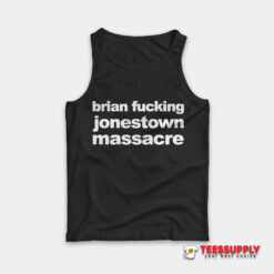 Brian Fucking Jonestown Massacre Tank Top