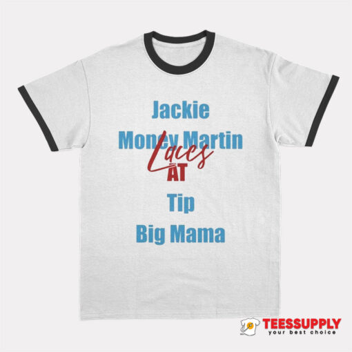 Jackie Money Martin Laces At Tip Big Mama Ringer T-Shirt