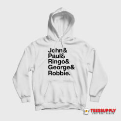 John and Paul Ringo and George and Robbie Hoodie