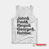 John and Paul Ringo and George and Robbie Tank Top